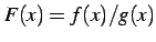 $ F(x)=f(x)/g(x)$