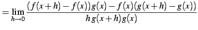 $\displaystyle = \lim_{h\to0}\frac{(f(x+h)-f(x))g(x)-f(x)(g(x+h)-g(x))}{h\,g(x+h)g(x)}$