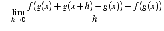 $\displaystyle = \lim_{h\to0}\frac{f(g(x)+g(x+h)-g(x))-f(g(x))}{h}$