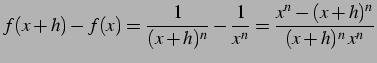 $\displaystyle f(x+h)-f(x)=\frac{1}{(x+h)^n}-\frac{1}{x^n}= \frac{x^n-(x+h)^n}{(x+h)^n\,x^n}$