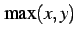 $\displaystyle \max(x,y)$