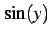 $ \sin(y)$