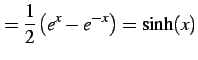 $\displaystyle = \frac{1}{2}\left(e^{x}-e^{-x}\right)=\sinh(x)$