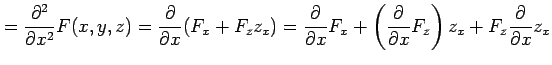 $\displaystyle =\frac{\partial^2}{\partial x^2}F(x,y,z)= \frac{\partial}{\partia...
...eft(\frac{\partial}{\partial x}F_z\right)z_x+ F_z\frac{\partial}{\partial x}z_x$