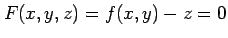 $ F(x,y,z)=f(x,y)-z=0$