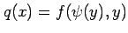 $ q(x)=f(\psi(y),y)$
