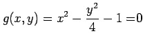 $ \displaystyle{g(x,y)=x^2-\frac{y^2}{4}-1=}0$