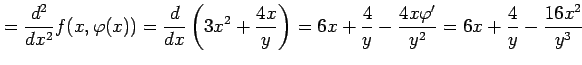 $\displaystyle = \frac{d^2}{dx^2}f(x,\varphi(x))= \frac{d}{dx}\left(3x^2+\frac{4...
...right)= 6x+\frac{4}{y}-\frac{4x\varphi'}{y^2}= 6x+\frac{4}{y}-\frac{16x^2}{y^3}$