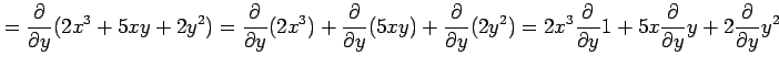 $\displaystyle = \frac{\partial}{\partial y} (2x^3+5xy+2y^2) = \frac{\partial}{\...
...}{\partial y}1+ 5x\frac{\partial}{\partial y}y+ 2\frac{\partial}{\partial y}y^2$