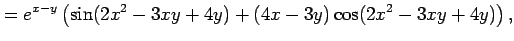 $\displaystyle = e^{x-y}\left( \sin(2x^2-3xy+4y)+ (4x-3y)\cos(2x^2-3xy+4y)\right),$