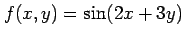 $ f(x,y)=\sin(2x+3y)$