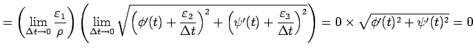 $\displaystyle = \left(\lim_{\Delta t\to0}\frac{\varepsilon_1}{\rho}\right) \lef...
...varepsilon_3}{\Delta t}\right)^2}\right) =0\times\sqrt{\phi'(t)^2+\psi'(t)^2}=0$