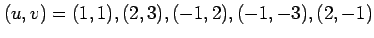 $ (u,v)=(1,1),(2,3),(-1,2),(-1,-3),(2,-1)$