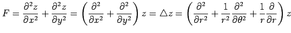 $\displaystyle F= \frac{\partial^2 z}{\partial x^2}+ \frac{\partial^2 z}{\partia...
...\partial^2}{\partial \theta^2}+ \frac{1}{r}\frac{\partial}{\partial r} \right)z$