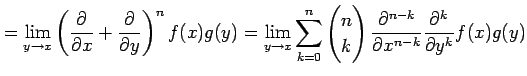 $\displaystyle = \lim_{y\to x} \left( \frac{\partial}{\partial x}+ \frac{\partia...
...frac{\partial^{n-k}}{\partial x^{n-k}} \frac{\partial^k}{\partial y^k} f(x)g(y)$