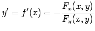 $\displaystyle y'=f'(x)=-\frac{F_{x}(x,y)}{F_{y}(x,y)}$