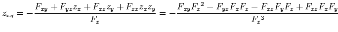 $\displaystyle z_{xy}=-\frac{F_{xy}+F_{yz}z_x+F_{xz}z_y+F_{zz}z_xz_y}{F_z}= -\frac{F_{xy}F_{z}{}^2-F_{yz}F_xF_z-F_{xz}F_yF_z+F_{zz}F_xF_y}{F_z{}^3}$