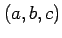 $ (a,b,c)$