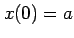 $ x(0)=a$