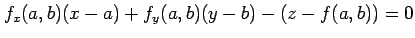 $\displaystyle f_x(a,b)(x-a)+f_y(a,b)(y-b)-(z-f(a,b))=0$