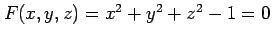 $ F(x,y,z)=x^2+y^2+z^2-1=0$