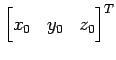 $ \displaystyle{{\begin{bmatrix}x_0 & y_0 & z_0 \end{bmatrix}}^T}$
