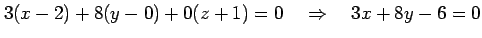$\displaystyle 3(x-2)+8(y-0)+0(z+1)=0 \quad\Rightarrow\quad 3x+8y-6=0$