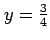 $ y=\frac{3}{4}$