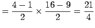 $\displaystyle = \frac{4-1}{2}\times\frac{16-9}{2}=\frac{21}{4}$