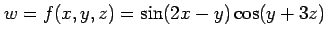 $ w=f(x,y,z)=\sin(2x-y)\cos(y+3z)$