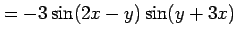 $\displaystyle =-3\sin(2x-y)\sin(y+3x)$