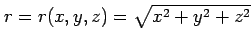 $ r=r(x,y,z)=\sqrt{x^2+y^2+z^2}$