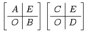 $\displaystyle \left[\begin{array}{c\vert c} A & E \\ \hline O & B \end{array}\right] \left[\begin{array}{c\vert c} C & E \\ \hline O & D \end{array}\right]$