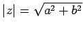 $ \vert z\vert=\sqrt{a^2+b^2}$