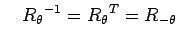 $\displaystyle \quad {R_\theta}^{-1}={R_\theta}^{T}=R_{-\theta}$