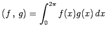 $\displaystyle \left({f}\,,\,{g}\right)= \int_{0}^{2\pi}f(x)g(x)\,dx$