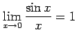 $\displaystyle \lim_{x\to0}\frac{\sin x}{x}=1\,$