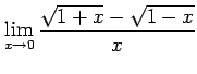$ \displaystyle{\lim_{x\to0}\frac{\sqrt{1+x}-\sqrt{1-x}}{x}}$