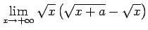 $ \displaystyle{\lim_{x\to+\infty}\sqrt{x}\left(\sqrt{x+a}-\sqrt{x}\right)}$