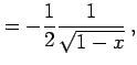 $\displaystyle = -\frac{1}{2}\frac{1}{\sqrt{1-x}}\,,$