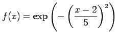 $ \displaystyle{f(x)=\exp\left(-\left(\frac{x-2}{5}\right)^2\right)}$