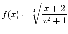 $ \displaystyle{f(x)=\sqrt[\leftroot{2} \uproot{2} 3]{\frac{x+2}{x^2+1}}}$