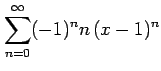 $ \displaystyle{\sum_{n=0}^{\infty}(-1)^nn\,(x-1)^{n}}$