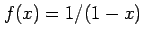 $ f(x)=1/(1-x)$