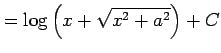 $\displaystyle = \log\left(x+\sqrt{x^2+a^2}\right)+C$