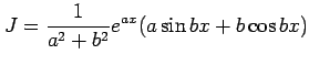 $\displaystyle J=\frac{1}{a^2+b^2}e^{ax}(a\sin bx+b\cos bx)$