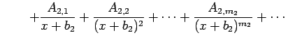 $\displaystyle \qquad+ \frac{A_{2,1}}{x+b_{2}}+ \frac{A_{2,2}}{(x+b_{2})^{2}}+\cdots+ \frac{A_{2,m_2}}{(x+b_{2})^{m_2}}+\cdots$