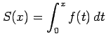 $\displaystyle S(x)=\int_{0}^{x}f(t)\,dt$