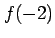 $\displaystyle f(-2)$
