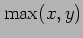 $\displaystyle \max(x,y)$
